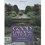 Good Gardens by Design. The Principles of Classic Planning and Plant Selection