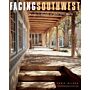 Facing Southwest - The Life & Houses of John Gaw Meem