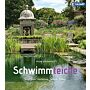 Schwimmteiche - Inspiration. Gestaltung. Technik. Pflege