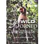 Wild Borneo - The wildlife and scenery of Sabah, Sarawak, Brunei and Kalimantan