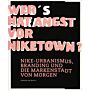 Wer hat Angst vor Niketown : Nike-Urbanismus, Branding und die Markenstadt von Morgen