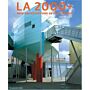 LA 2000+ : New Architecture in Los Angeles