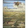 Courtly Gardens in Holland - The House of Orange and the Hortus Batavus