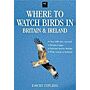Where to Watch Birds in Britain & Ireland