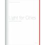 Light for Cities - Light Planning in the Urban Space - A Handbook