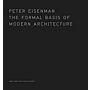 Peter Eisenman : The Formal Basis of Modern Architecture. Facsimile Edition 1963 Dissertation