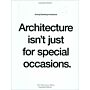 Architecture isn't just for special occasions - Koning Eizenberg Architecture