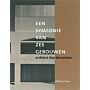 Een symfonie van zes gebouwen / A Symphony of Six Buildings