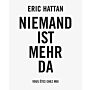 Eric Hattan - Niemand ist mehr da Vous êtes chez moi