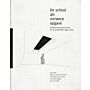 De school als ontwerpopgave - Schoolarchitectuur in Vlaanderen 1995-2005