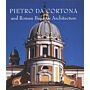 Pietro da Cortona and Roman Baroque Architecture