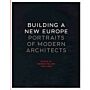 Building a New Europe, Portraits of Modern Architects