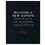 Building a New Europe, Portraits of Modern Architects