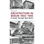 Architecture in Berlin 1933-1945  -  A Guide Through Nazi Berlin