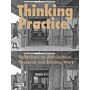 Thinking Practice, Reflections on Architectural Research and Building Work