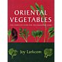 Oriental Vegetables, The Complete Guide for the Gardening Cook