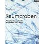 Raumproben - Aktuelle Materialen für Architektur und Design
