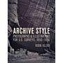 Archive Style. Photographs & Illustrations for U.S. Surveys,1850-1890