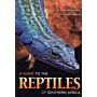 A Guide to the Reptiles of Southern Africa