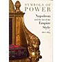 Symbols of Power - Napoleon and the Art of the Empire Style 1800-1815
