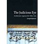 The Judicious Eye -  Architecture Against the Other Arts (hardcover)