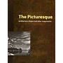 The Picturesque - Architecture, Disgust and other Irragularities