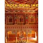 India Sublime - Princely Palace Hotels of Rajasthan