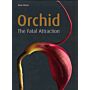 Orchid -The Fatal Attraction