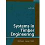 Systems in Timber Engineering - Loadbearing Structures and Component Layers