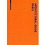 Architectural Guide Basel, New Buildings in the Trinational City since 1980 (fourth edition)