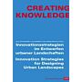 Creating Knowledge - Innovation Strategies for Designing Urban Landscapes