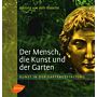 Der Mensch, die Kunst und der Garten