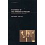 Histories of the Immediate Present - Inventing Architectural Modernism