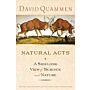 Natural Acts - A Sidelong View of Science and Nature
