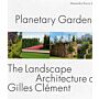 Planetary Gardens - The Landscape Architecture of Gilles Clément