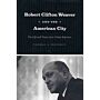 Robert Clifton Weaver and the American City