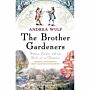 The Brother Gardeners. Botany, Empire and the Birth of an Obsession