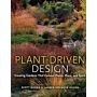 Plant-driven design : Creating gardens that honour plants, place and spirit
