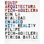 Equip Arquitectura Pich-Aguilera_ con la Realidad / engaged with reality