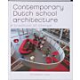 Contemporary Dutch School Architecture. A Tradition of Change