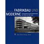 Fabrikbau und Moderne: in Deutschland und den Niederlanden der 1920er und 30er Jahre