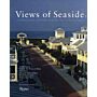 Views of Seaside - Commentaries and Observations on a City of Ideas