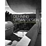 Defining Urban Design - CIAM Architects and the Formation of a Discipline, 1937-69