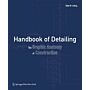 Handbook of Detailing : The Graphic Anatomy of Construction