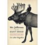 Mr. Jefferson and the Giant Moose - Natural History in Early America