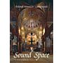 Sound and Space in Renaissance Venice : Architecture, Music, Acoustics
