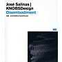 Disembodiment, José Salinas / KNOBSDesign