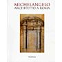 Michelangelo - Architetto a Roma