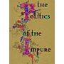 The politics of the impure