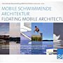 Mobile schwimmende Architektur / Floating Mobile Architecture